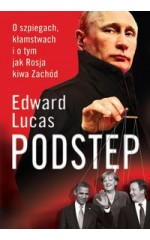 Podstęp. O szpiegach, kłamstwach i o tym, jak Rosja kiwa Zachód