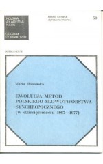 Ewolucja metod polskiego słowotwórstwa synchronicznego ( w dziesięcioleciu 1967 - 1977 ).