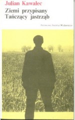 Ziemi przypisany. Tańczący jastrząb.
