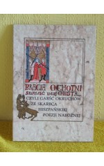 Bracia ochotni sławić imię Chrysta... czyli garść okruchów ze skarbca hiszpańskiej poezji nabożnej