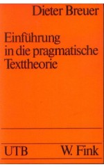 Einführung in die pragmatische Texttheorie / Breuer