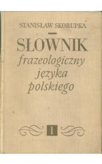Słownik frazeologiczny języka polskiego. T. 1/2