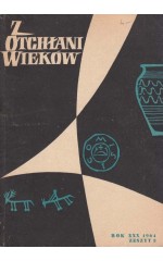 Z OTCHŁANI WIEKÓW  rok XXX 1964 z. 3