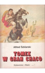 Tomek w Gran Chaco /  Szklarski