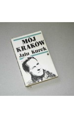 Mój Kraków /  Jalu Kurek