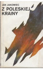 Z poleskiej krainy /  Jakowiec