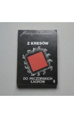 Z kresów do peczorskich łagrów  / Kumorek