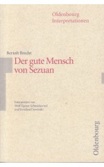 Bertolt Brecht : Der gute Mensch von Sezuan / Interpretiert  von Schneidewind W.E., von Sowinski B.