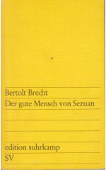 Der gute Mensch von Sezuan : Parabelstück / Brecht B.
