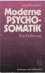 Moderne Psychosomatik / Wunderli J.