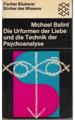 Die Urformen der Liebe und die Technik der Psychoanalyse / Balint M.