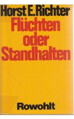 Flüchten oder Standhalten / Richter H.E.
