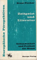 Zeitgeist und Literatur : Gebundenheit und Freiheit der Kunst / Fischer E.