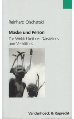 Maske und Person : Zur Wirklichkeit des Darstellens und Verhüllens / Olschanski R.