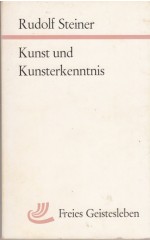 Kunst und Kunsterkenntnis  / Steiner R.