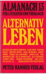 Almanach 13 : Für Literatur und Theologie : Alternativ Leben 