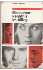 Menschenkenntnis im Alltag / Spieth R.