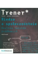 Trener - liceum - poziom rozszerzony - Wiedza o społeczeństwie. Analiza tekstów źródłowych.