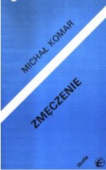 Zmęczenie  /  Michał Komar