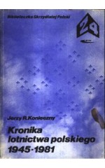 Kronika lotnictwa polskiego 1945-1981