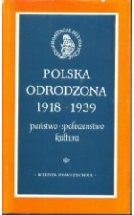 Polska odrodzona 1918 - 1939