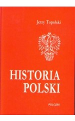 Historia Polski od czasów najdawniejszych do 1990 roku