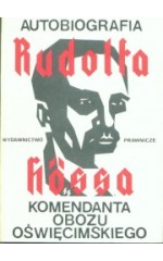 Autobiografia Rudolfa Hossa komendanta obozu oświęcimskiego