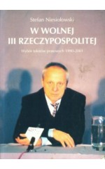 W wolnej III Rzeczypospolitej. Wybór tekstów prasowych 1990-2001