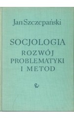 Socjologia - rozwój problematyki i metod