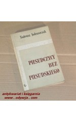 Piłsudczycy bez Piłsudskiego