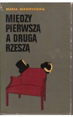 Między pierwszą a drugą Rzeszą  / Wawrykowa