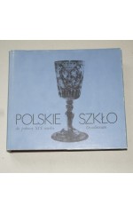 Polskie szkło do połowy XIX wieku 