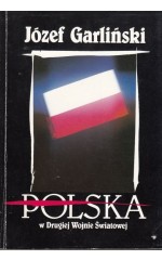 Polska w Drugiej Wojnie Światowej /  Garliński