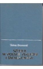 Sztuka w Polsce Piastów i Jagiellonów / Chrzanowski