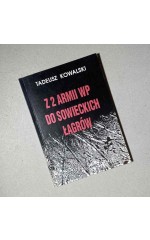 Z 2 Armii WP do sowieckich łagrów /  Kowalski